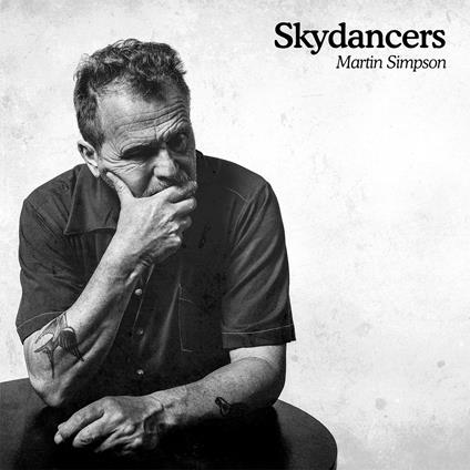 Skydancers - CD Audio di Martin Simpson