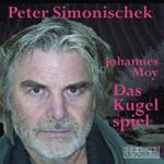 Johannes Moy - Simonischek: Das Kugelspiel (2 Cd)