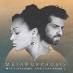 Marie Spaemann / Christian Bakanic - Metamorphosis