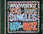 Waxworks: Some Singles 1977-1982