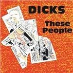 These People - Vinile LP di Dicks