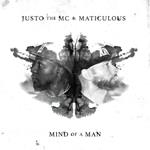 Justo The Mc & Maticulous - Mind Of A Man