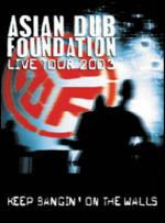 Asian Dub Foundation. Live 2003 Keep Banging On The Walls