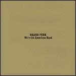 We're an American Band (Remastered Edition + Bonus Tracks) - CD Audio di Grand Funk Railroad