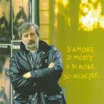 D'amore di morte e di altre sciocchezze - CD Audio di Francesco Guccini