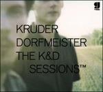 The K&D Sessions - CD Audio di Kruder & Dorfmeister