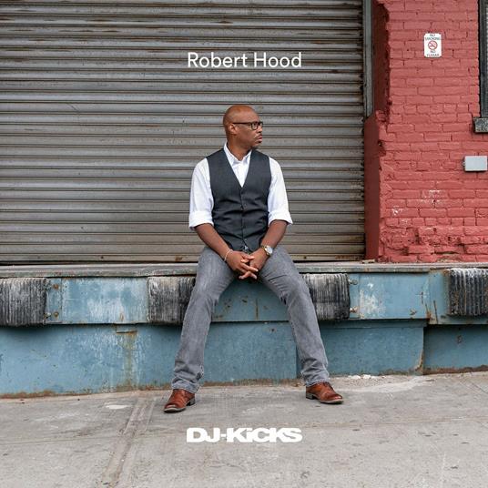 DJ Kicks - CD Audio di Robert Hood