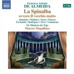 La Spinalba ovvero Il vecchio matto - CD Audio di Francisco Antonio de Almeida