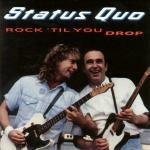 Rock 'til you Drop - CD Audio di Status Quo