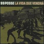 La vida que vendrà - CD Audio di 99 Posse