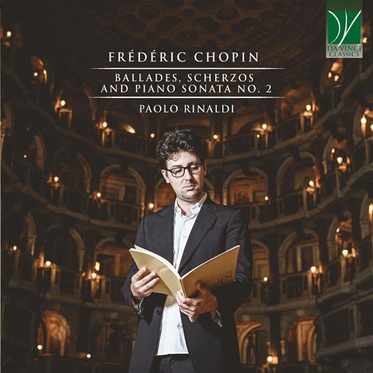 Ballades, Scherzos and Piano Sonatas - CD Audio di Frederic Chopin,Paolo Rinaldi