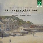 Le Jardin Féerique. French Music For Flute, Bassoon and Harp