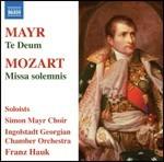 Te Deum / Missa Solemnis in Do - CD Audio di Wolfgang Amadeus Mozart,Johann Simon Mayr