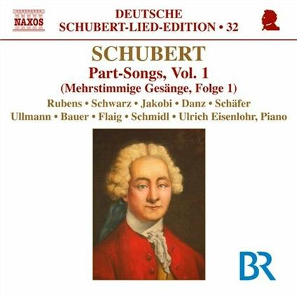 Lied Edition vol.32: Part Songs vol.1 - CD Audio di Franz Schubert