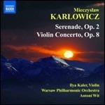 Concerto per violino - Serenata op.2 - CD Audio di Antoni Wit,Mieczyslaw Karlowicz