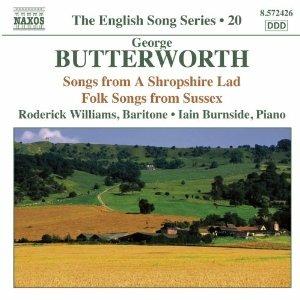 Songs from a Shropshire Lad - Folk Songs - CD Audio di George Butterworth,Iain Burnside,Roderick Williams