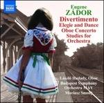 Divertimento per Archi, Elegia e Danza, Concerto per Oboe, Studi per Orchestra - CD Audio di Eugene Zador