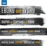 Ebony and Ivory. Musica per clarinetto e pianoforte - CD Audio di Warren Lee,Andrew Simon