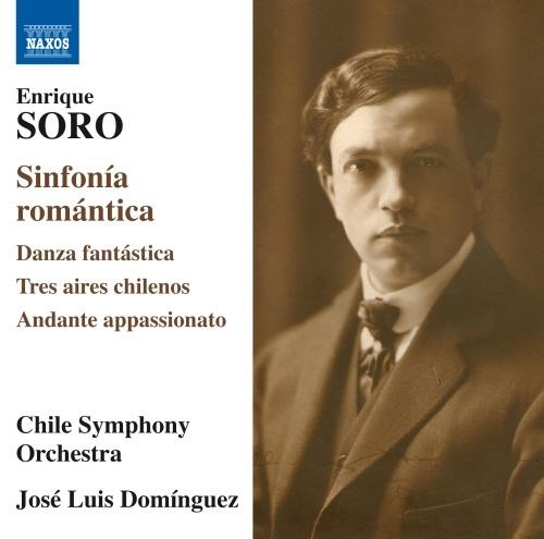 Sinfonia romantica - Tres Aires Chilenos - Danza fantastica - Andante appassionato - CD Audio di José Luis Dominguez,Enrique Soro