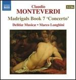 Settimo libro dei madrigali - CD Audio di Claudio Monteverdi,Delitiae Musicae,Marco Longhini