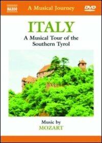 A Musical Journey. Italy. A Musical Tour of the Southern Tyrol. Music by Mozart (DVD) - DVD di Wolfgang Amadeus Mozart