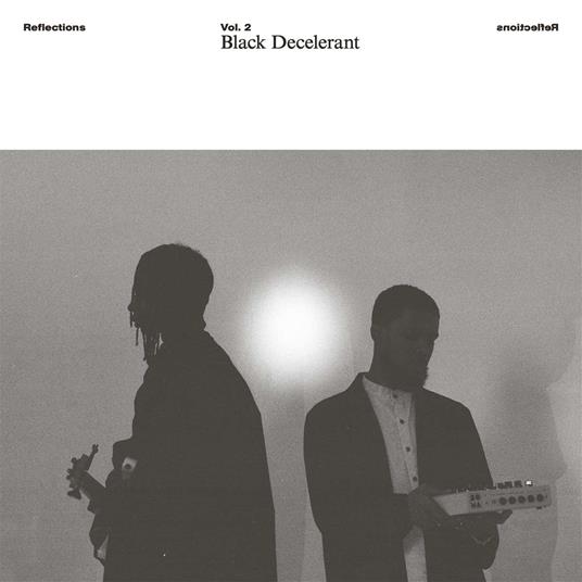 Reflections Vol. 2. Black Decelerant - Vinile LP di Black Decelerant