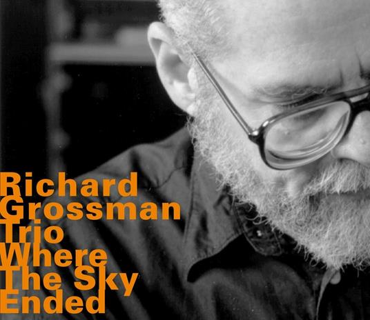 Where the Sky Ended - CD Audio di Richard Grossman