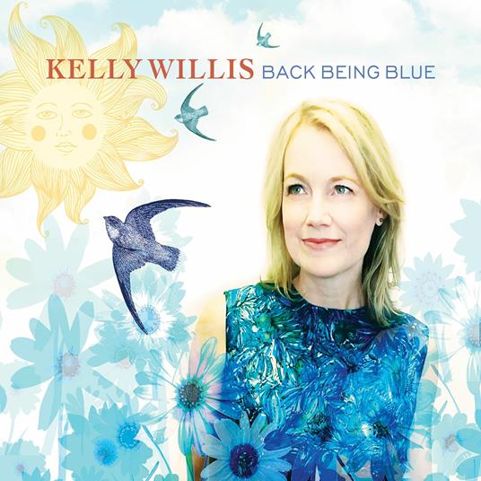 Back Being Blue - CD Audio di Kelly Willis