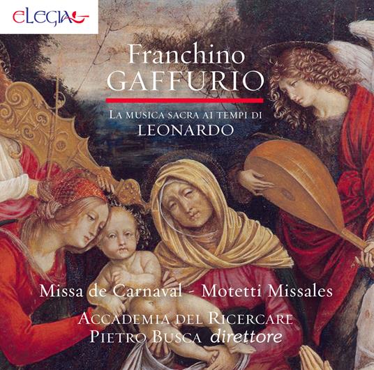 Gaffurio La Musica Sacra Ai Tempi Di Leonardo - CD Audio di Accademia del Ricercare,Pietro Busca,Franchino Gaffurio