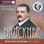 Bruckner From The Archives, Volume 2 (2 Cd)