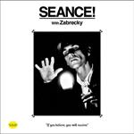 Seance! With Zabrecky