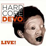 Hardcore Devo Live!