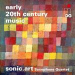 Sonic.Art Saxophone Quartet - Early 20Th Century Music