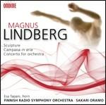 Sculpture - Campana in aria - Concerto per orchestra - CD Audio di Sakari Oramo,Magnus Lindberg,Orchestra Sinfonica della Radio Finlandese