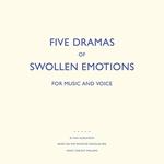 Five Dramas Of Swollen Emotions
