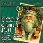 Great Voices Of Canada Vol. 4: Chantent Noel