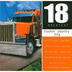 18 Greatest Truckin' Country Hits