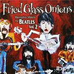 Fried Glass Onions vol.2 Memphis Meets the Beatles