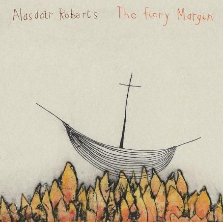 The Fiery Margin - CD Audio di Alasdair Roberts