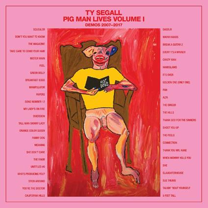 Pig Man Lives vol.1 Demos 2007-2017 - Vinile LP di Ty Segall
