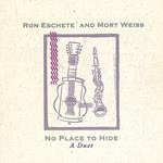 Ron Eschete And Mort Weiss - No Place To Hide