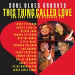 This Thing Called Love: Soul Blues Grooves (And Some Pain And Heartache Too)