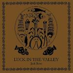 Luck in the Valley (Coloured Vinyl)