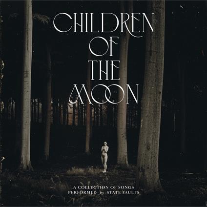 Children Of The Moon - CD Audio di State Faults