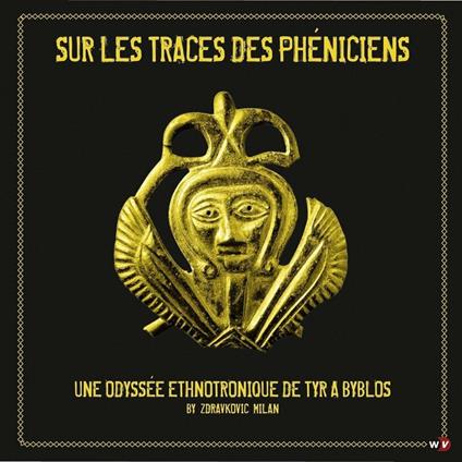 Sur les traces des Phéniciens - CD Audio di Milan Zdravkovic