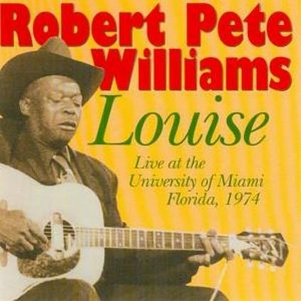 Louise - CD Audio di Robert Pete Williams