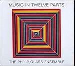 Music in Twelve Parts - CD Audio di Philip Glass