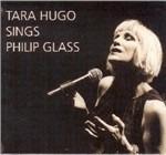 Tara Hugo Sings Philip Glass