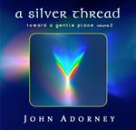 A Silver Thread - Toward a Gentle Place