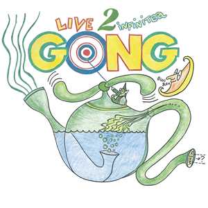 CD Live To Infinitea - On Tour Spring 2000 Gong